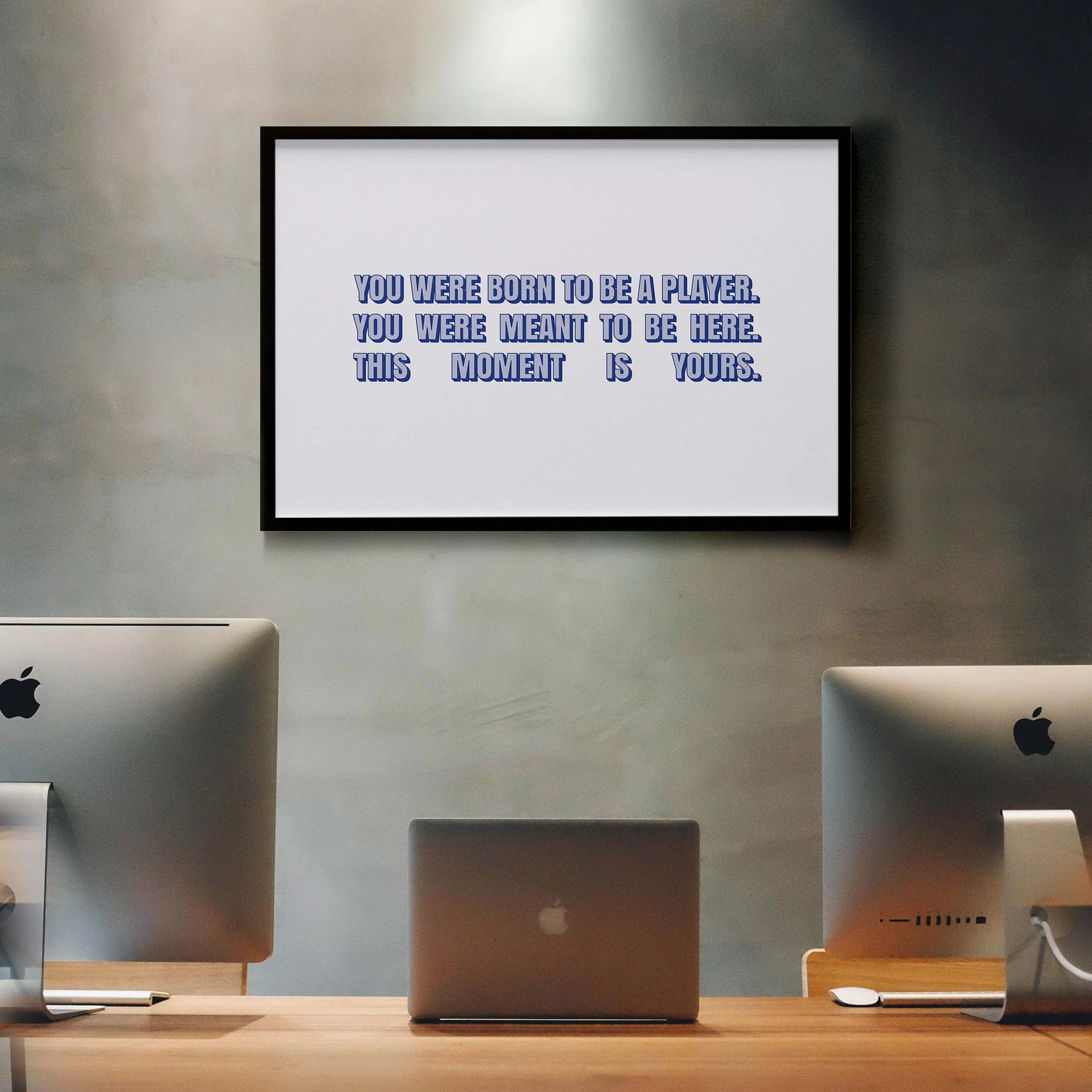 You were born to be a player. You were meant to be here. This moment is yours - Image 9