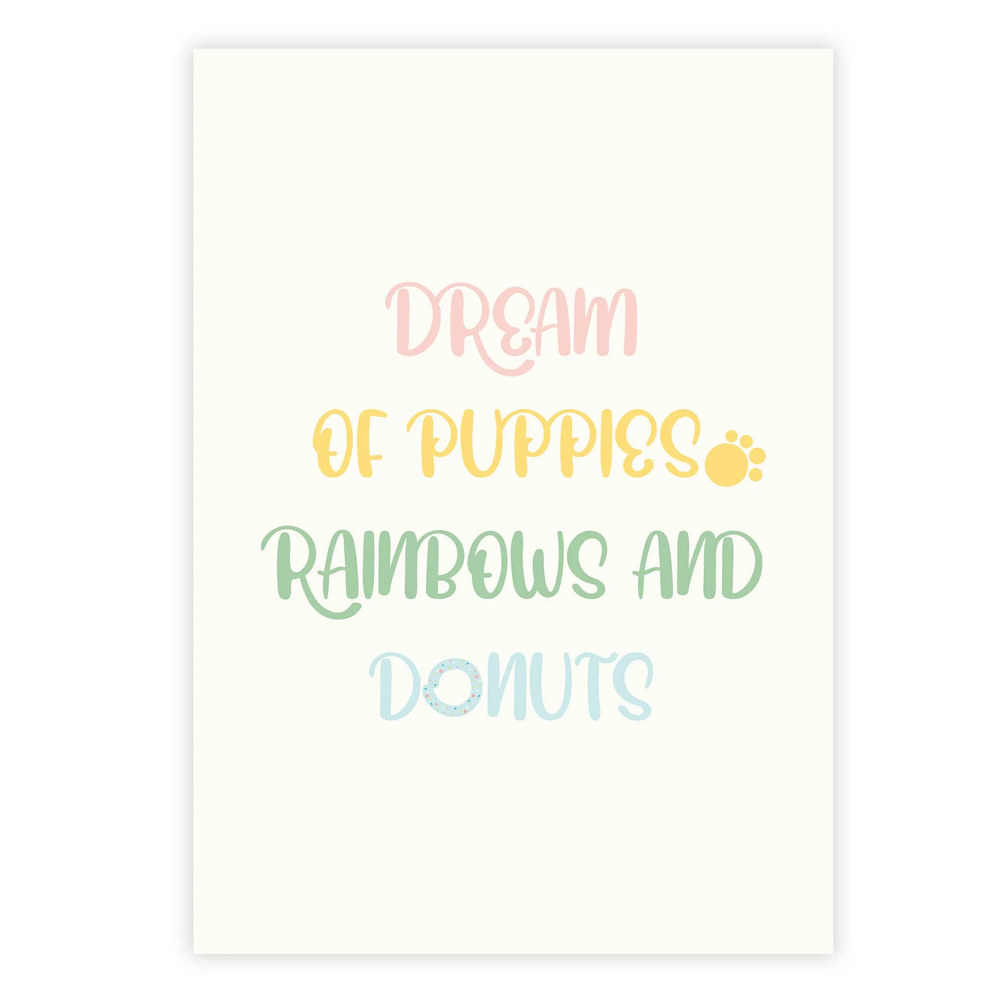 Dream of puppies, rainbows and dougnuts