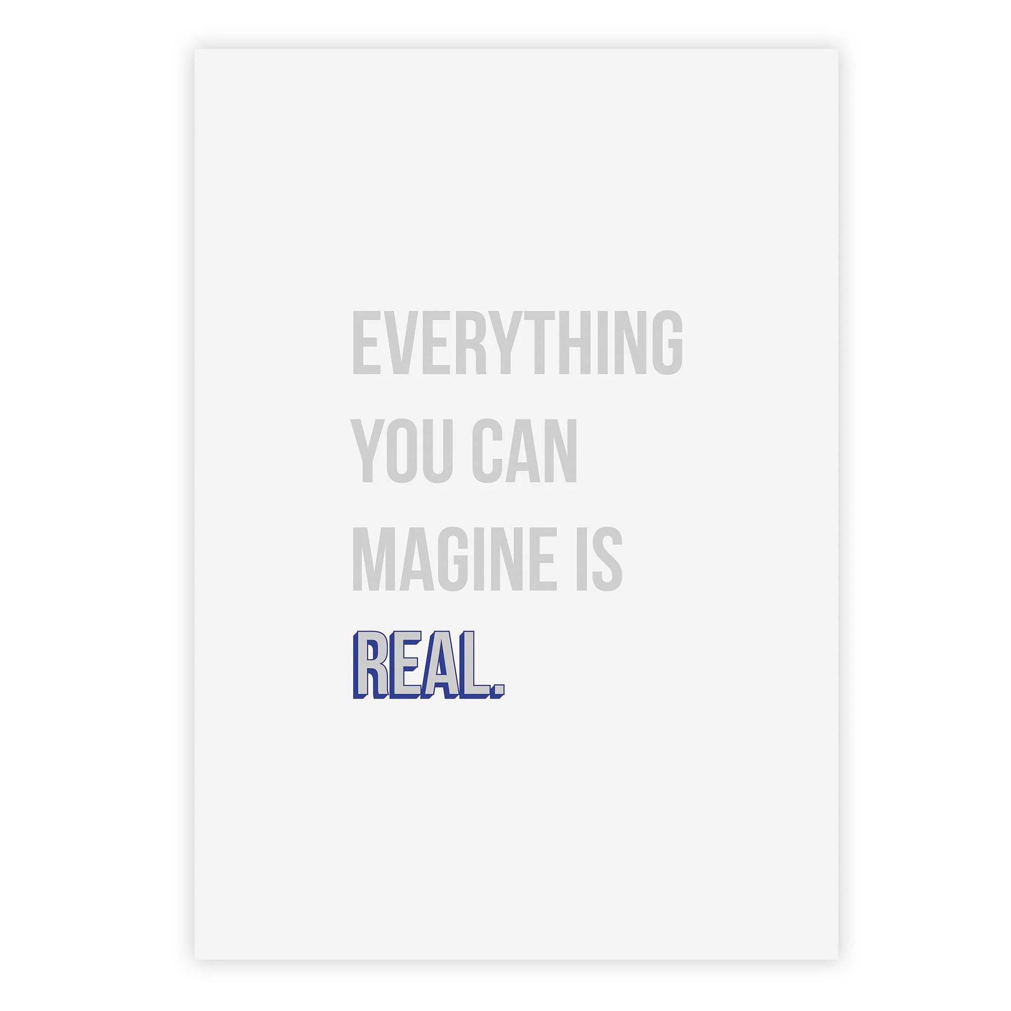 Everything you can imagine is real