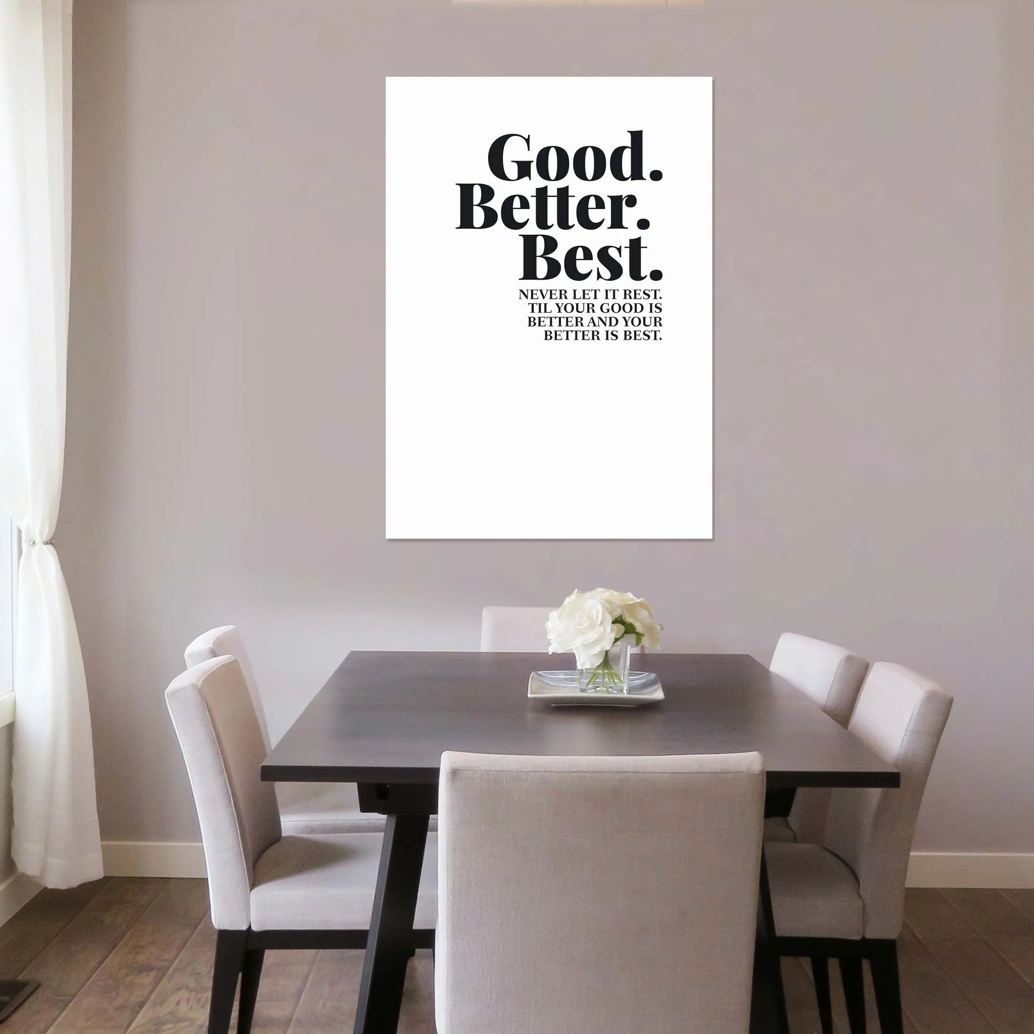 Good. Better. Best. Never let it rest. ‘Til your good is better and your better is best - Image 5
