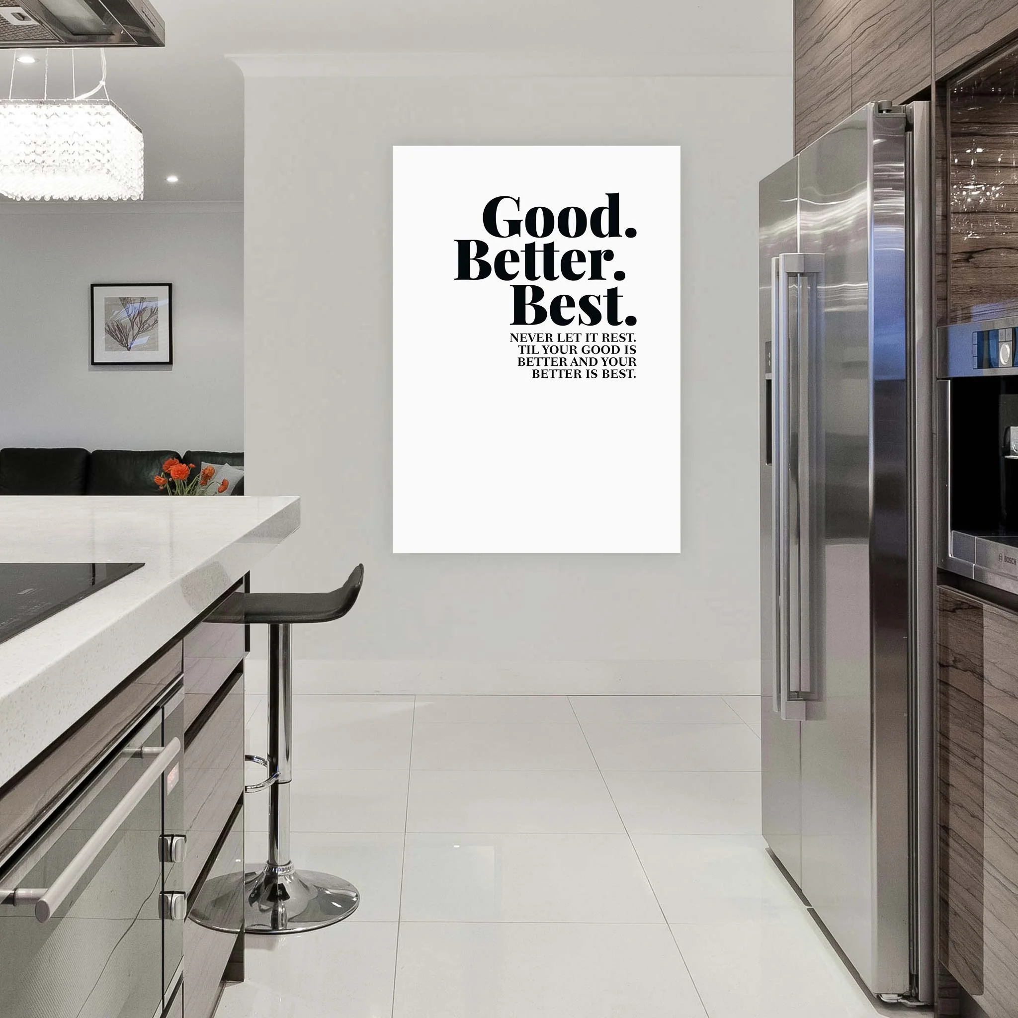 Good. Better. Best. Never let it rest. ‘Til your good is better and your better is best - Image 7