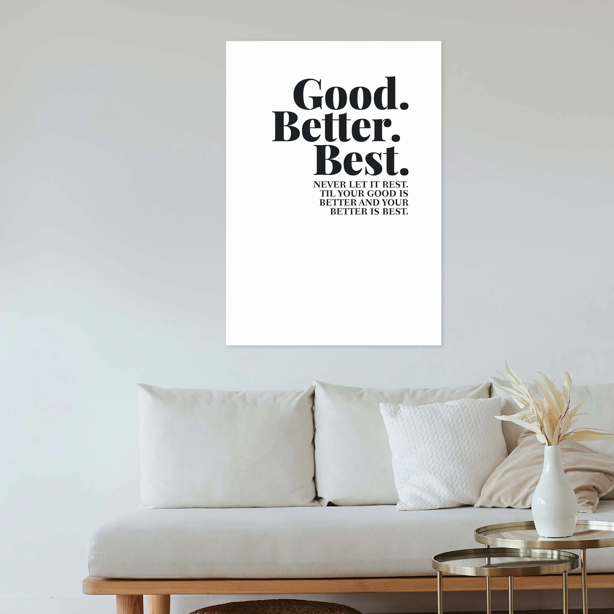 Good. Better. Best. Never let it rest. ‘Til your good is better and your better is best - Image 8