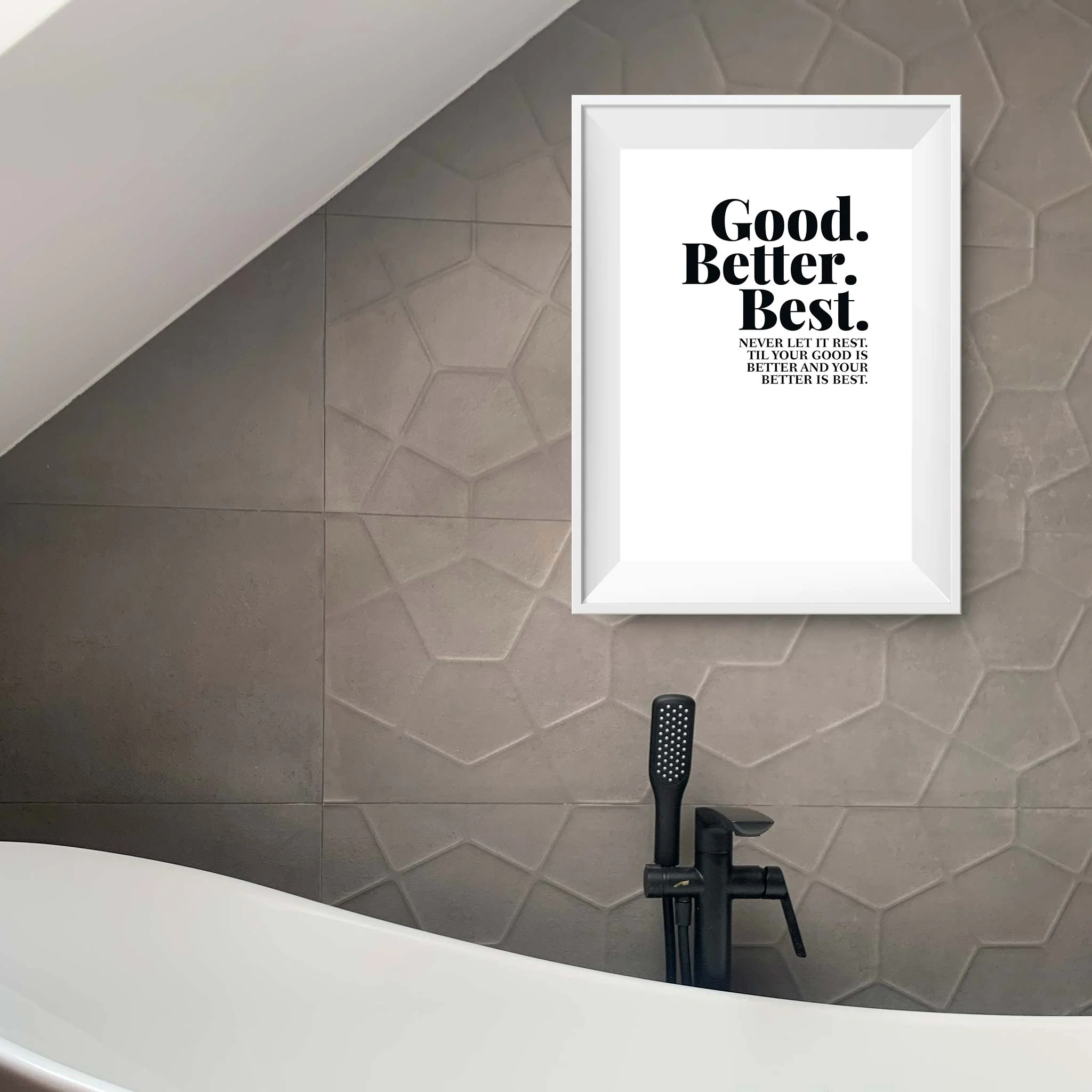 Good. Better. Best. Never let it rest. ‘Til your good is better and your better is best - Image 9