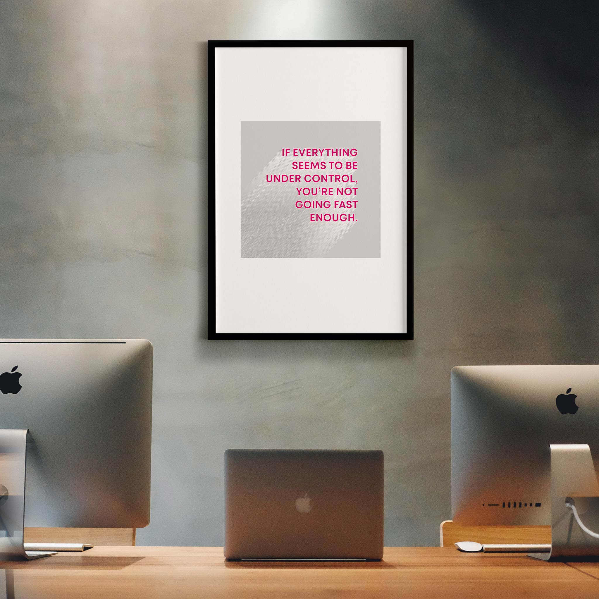 If everything seems to be under control, you’re not going fast enough - Image 2