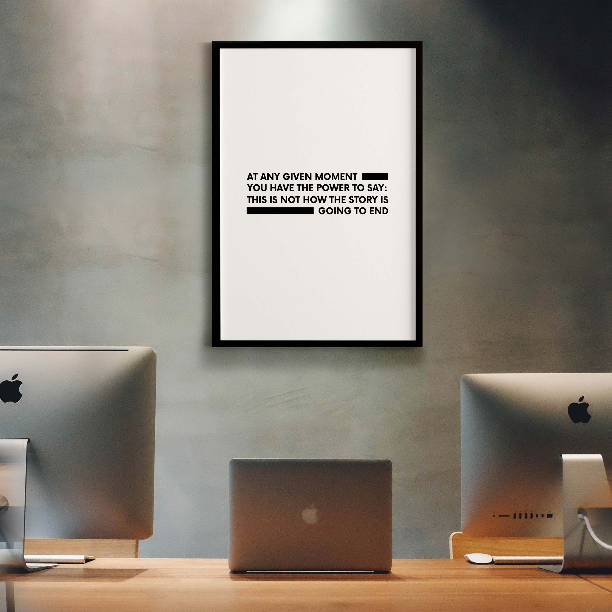 At any given moment you have the power to say: this is not how the story is going to end - Image 4