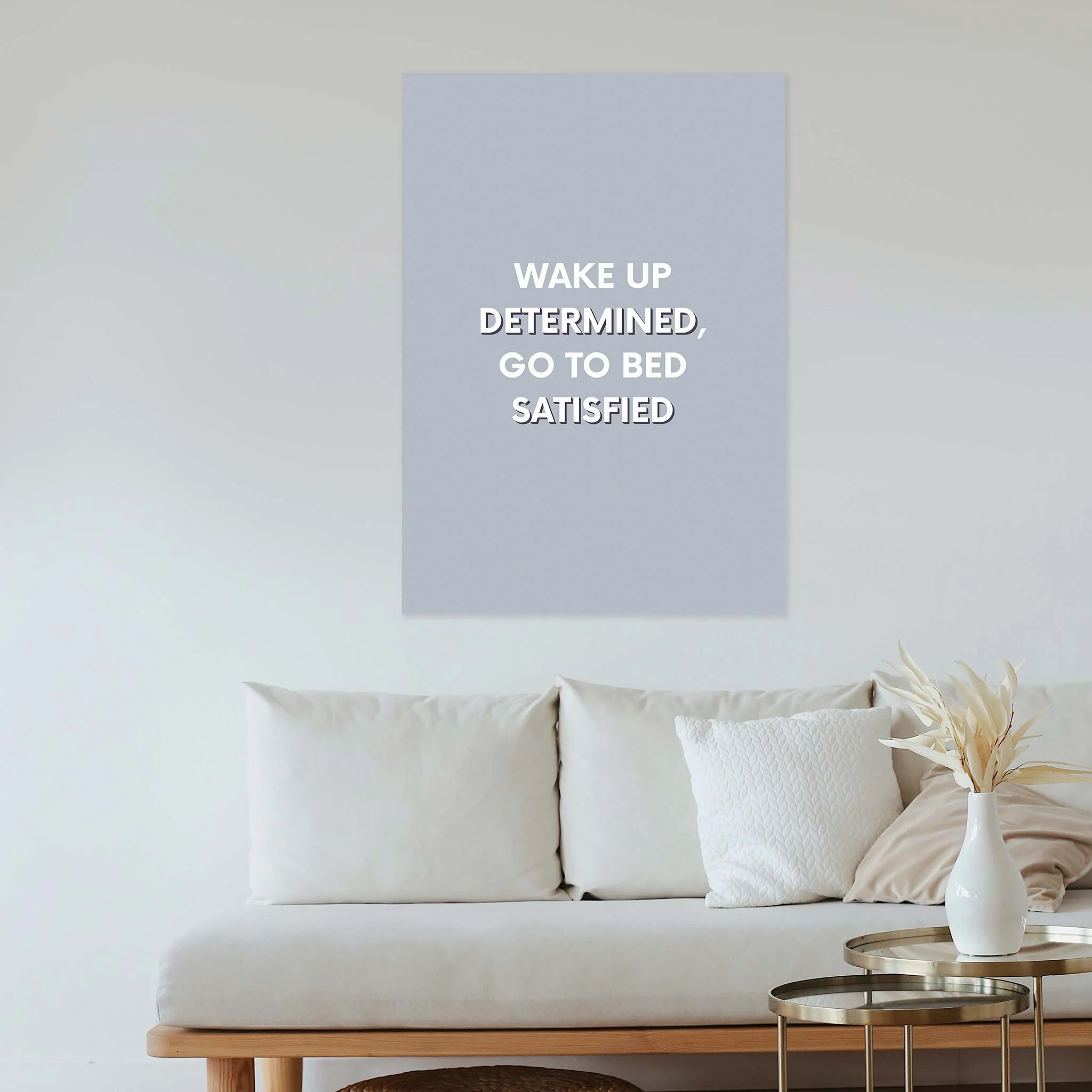 Wake up determined, go to bed satisfied - Image 3