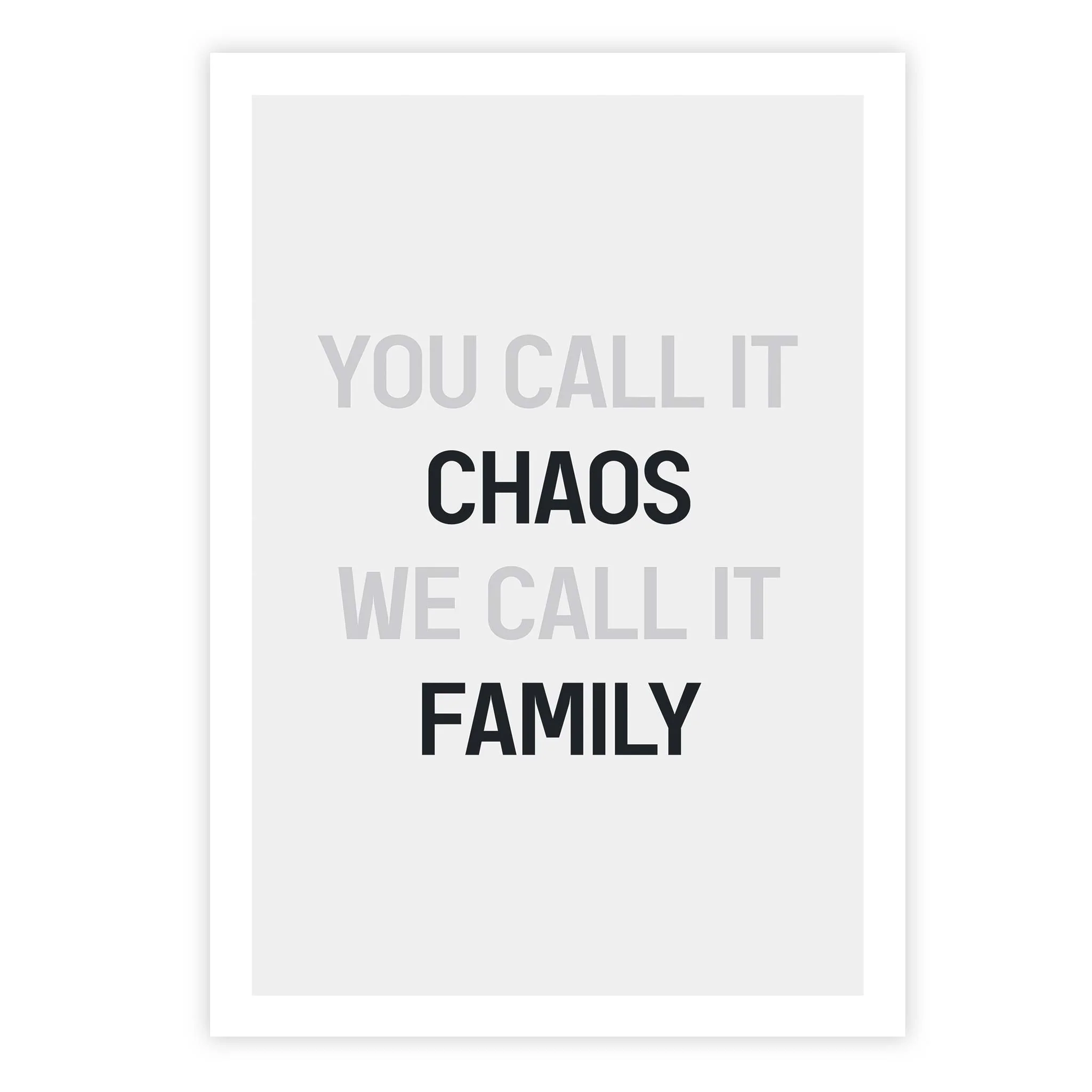 You call it chaos we call it family