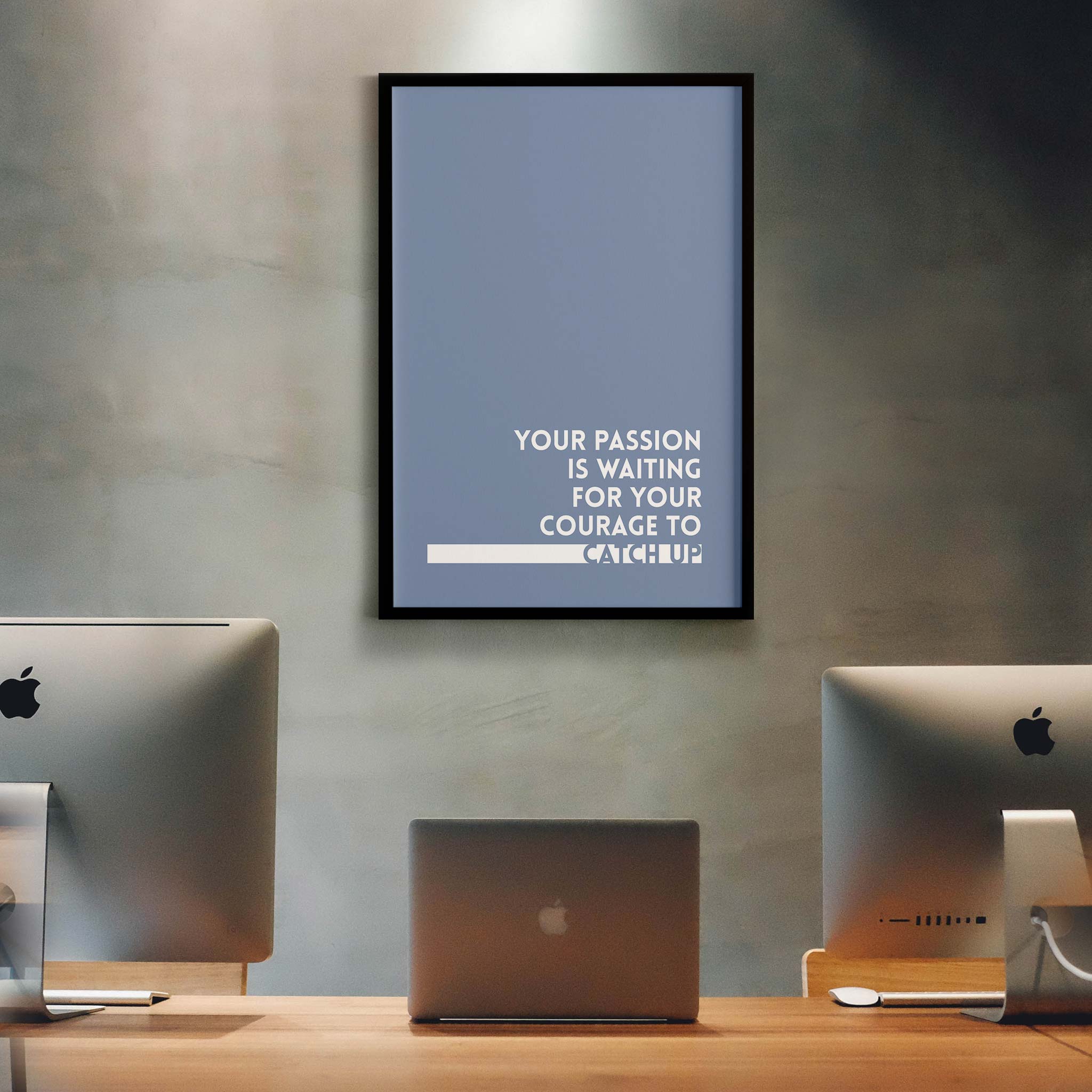 Your passion is waiting for your courage to catch up - Image 6